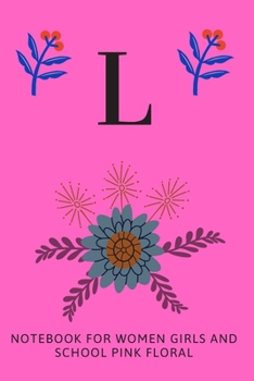 Paperback L: Notebook for Women, Girls and School, Pink Floral Book