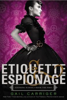 Etiquette & Espionage - Book  of the ParasolVerse Chronological Order