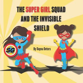 Paperback The Super Girls and the Invisible Shield Book