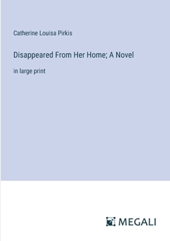 Paperback Disappeared From Her Home; A Novel: in large print Book