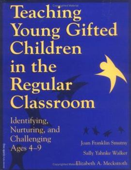 Paperback Teaching Young Gifted Children in the Regular Classroom: Identifying, Nurturing, and Challenging Ages 4-9 Book