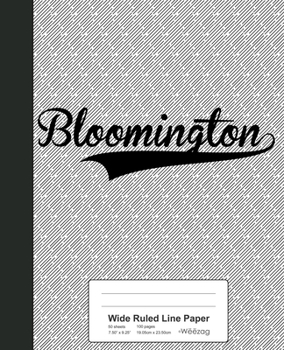 Paperback Wide Ruled Line Paper: BLOOMINGTON Notebook Book