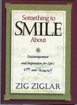 Hardcover Something to Smile about: Encouragement and Inspiration for Life's Ups and Downs Book