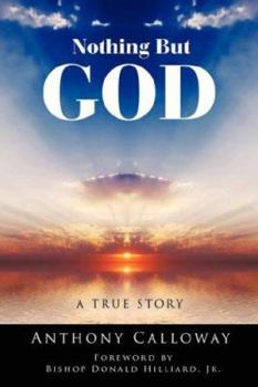 Paperback Nothing But God: A True Story Book