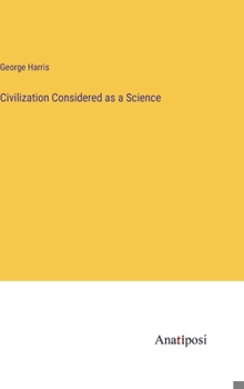 Hardcover Civilization Considered as a Science Book