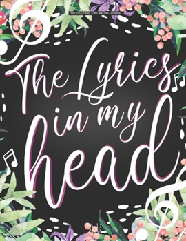 Professional Songwriting Journal The Lyrics in My Head: journal for songwriting / Divided in sections (intro -verse A - chorus B - verse A - chorus B ... / basic chords Chart & common progressions