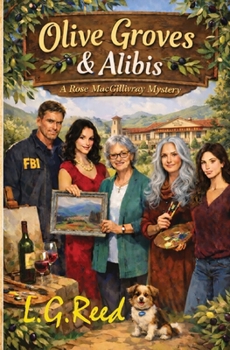 Olive Groves & Alibis: A Rose MacGillivray Mystery