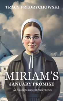 Miriam's January Promise (An Amish Romance Birthday Series)