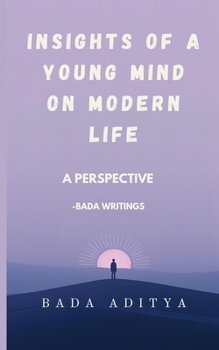 Paperback Insights of a Young Mind On Modern Life: A Perspective - Bada writings Book