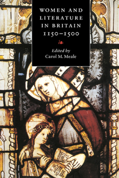 Women and Literature in Britain, 1150-1500 - Book #17 of the Cambridge Studies in Medieval Literature