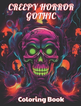 Paperback Creepy Horror Gothic Coloring Book: New Edition And Unique High-quality illustrations Coloring Pages Book