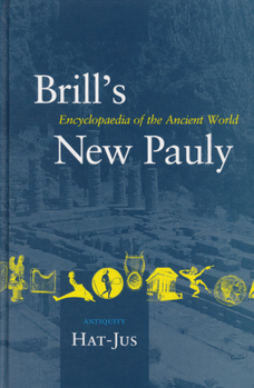 Brill's New Pauly Encyclopedia Of The Ancient World: Antiquity : Hat-Jus (Brill's New Pauly) - Book  of the Brill's New Pauly Supplements