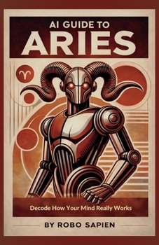 Paperback AI Guide to Aries: Decode How Your Mind Really Works Book