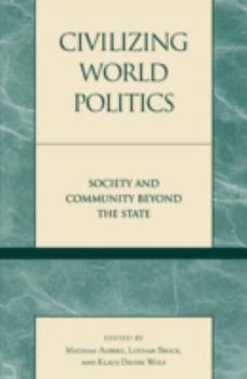 Hardcover Civilizing World Politics: Society and Community Beyond the State Book