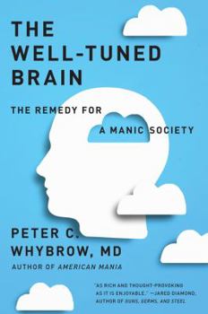 Paperback The Well-Tuned Brain: The Remedy for a Manic Society Book