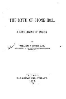 Paperback The Myth of Stone Idol. a Love Legend of Dakota Book