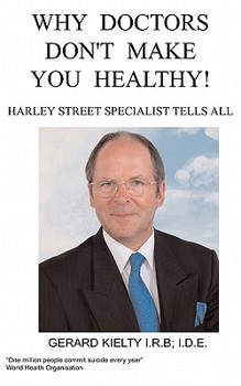 Paperback Why Doctors Don't make you Healthy Book