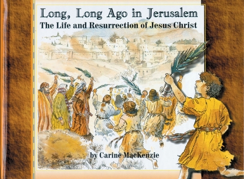 Hardcover Long, Long Ago in Jerusalem: The Life and Resurrection of Jesus Book