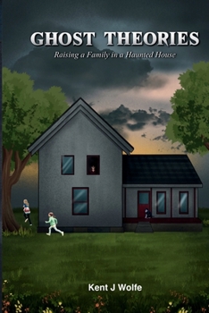 Paperback Ghost Theories: Raising a Family in a Haunted House Book