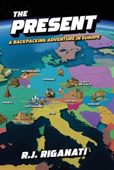 Paperback The Present: A Backpacking Adventure in Europe Book