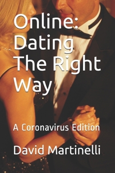 Online: Dating The Right Way: A Coronavirus Edition