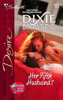 Her Fifth Husband? (Silhouette Desire No. 1641) - Book #3 of the Divas Who Dish