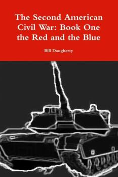 Paperback The Second American Civil War: Book One the Red and the Blue Book
