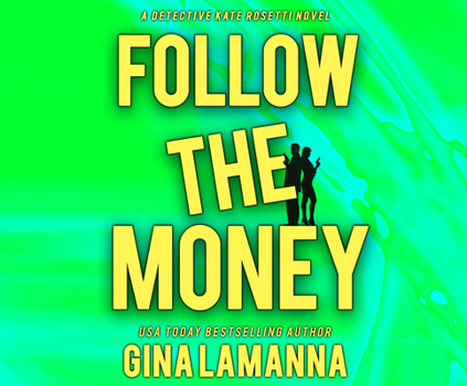 Follow the Money (Detective Kate Rosetti Mystery (3))