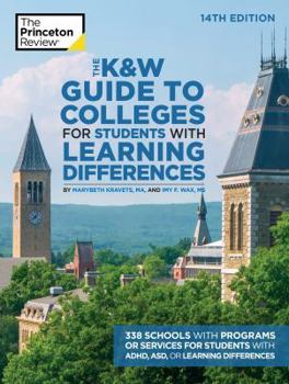 Paperback The K&w Guide to Colleges for Students with Learning Differences, 14th Edition: 338 Schools with Programs or Services for Students with Adhd, Asd, or Book