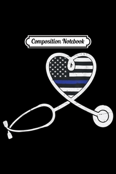 Composition Notebook: Nurse Wife Police Officer Heart Support Love Stethoscope  Journal/Notebook Blank Lined Ruled 6x9 100 Pages