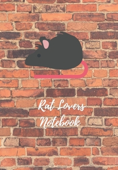 Paperback Rat Lovers Notebook: Journal for Animal Lovers of the Rodent Persuasion Remember Those Important Things by Using This Notebook for Your Rem Book