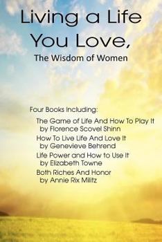 Paperback Living a Life You Love, The Wisdom of Women Book