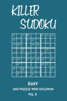 Killer Sudoku Easy 200 Puzzle With Solution Vol 9: Beginner Puzzle Book, simple,9x9, 2 puzzles per page