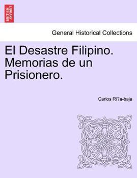 Paperback El Desastre Filipino. Memorias de un Prisionero. [Spanish] Book