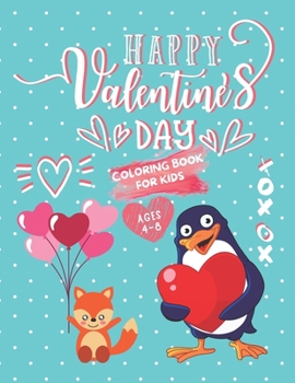 Paperback Valentine's Day Coloring Book for Kids Ages 4-8: Fun and Cute Valentines Day Coloring Book For Boys and Girls with Cute Animals, Unicorns and Doodles Book