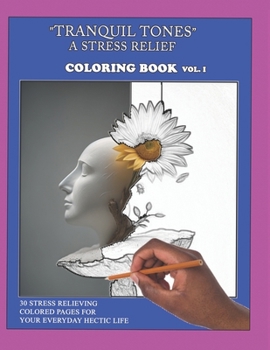 Paperback "Tranquil Tones" - A Stress Relief Coloring Book" Book