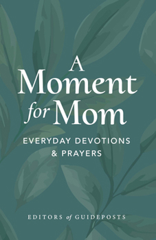 Paperback A Moment for Mom: Everyday Devotions and Prayers Book