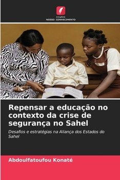 Repensar a educação no contexto da crise de segurança no Sahel (Portuguese Edition)