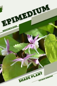 Paperback Epimedium: Shade plant Beginner's Guide Book