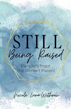 Paperback Still Being Raised: Parallels from the Perfect Parent Book