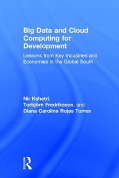 Hardcover Big Data and Cloud Computing for Development: Lessons from Key Industries and Economies in the Global South Book