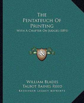 Paperback The Pentateuch Of Printing: With A Chapter On Judges (1891) Book