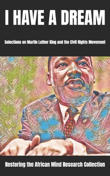 Paperback I Have a Dream: Selections on Martin Luther King and the Civil Rights Movement Book