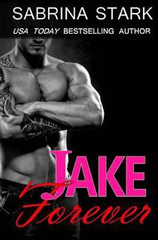 Jake Forever - Book #3 of the Jaked