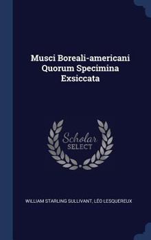 Hardcover Musci Boreali-americani Quorum Specimina Exsiccata Book