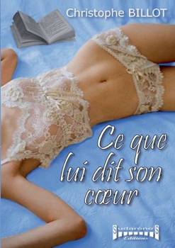 Paperback Ce que lui dicte son coeur [French] Book