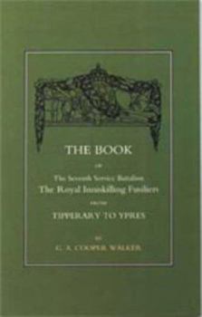 Paperback Book of the Seventh Service Battalion: The Royal Inniskilling Fusiliers from Tipperary to Ypres Book