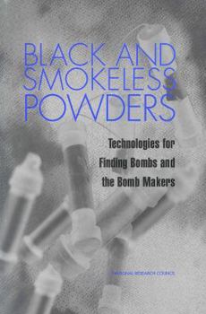 Paperback Black and Smokeless Powders: Technologies for Finding Bombs and the Bomb Makers Book