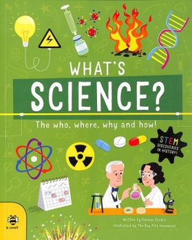 Paperback What's Science?: The Who, Where, Why and How! (Discoveries and Inventions) Book