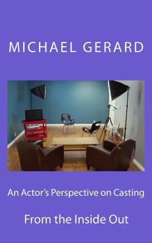 Paperback An Actor's Perspective on Casting: From the Inside Out Book